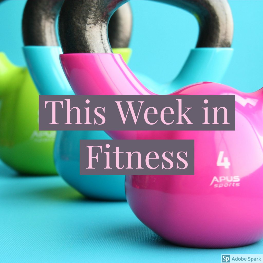 this week in fitness