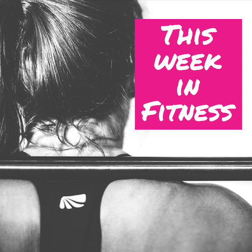 this week in fitness